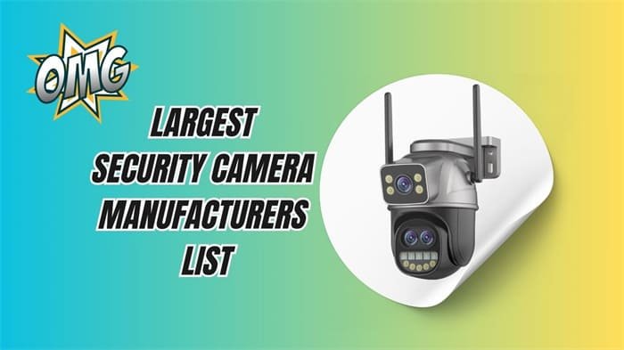 Largest Security Camera Manufacturers List