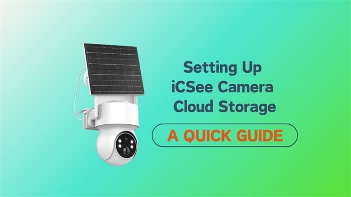 Setting Up ICSee Camera Cloud Storage