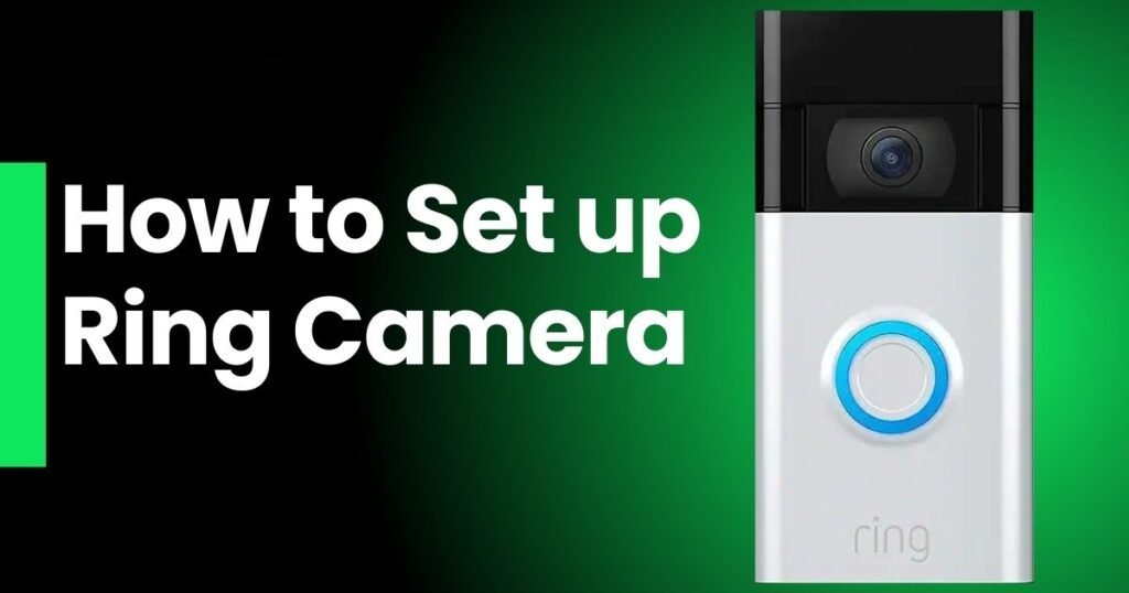 How To Set Up Ring Camera？