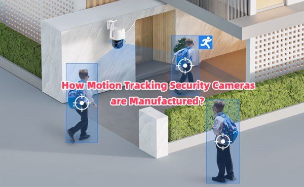 Motion Tracking Security Cameras manufacturer