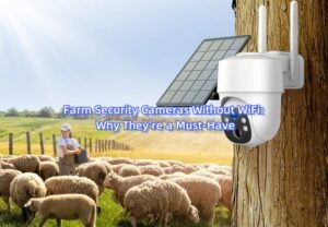 Farm Security Cameras Without WiFi