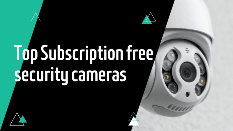 Top Subscription free security cameras