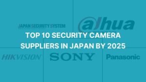 Top 10 Security Camera Suppliers in Japan by 2025