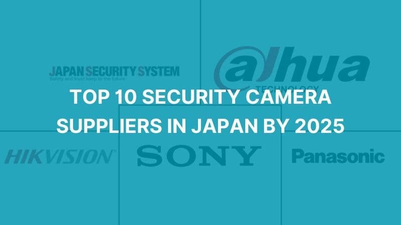 Top 10 Security Camera Suppliers in Japan by 2025